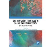 Contemporary Practices In Social Work Supervision