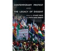 Contemporary Protest and the Legacy of Dissent Edited by Ruth Sanz Sabido Edited by Stuart Price (Auteur)