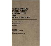 Contemporary Public Policy Perspectives and Black Americans, Contributions in Afro-American and African Studies Mitchell F. Rice (Auteur)