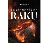 Contemporary Raku by Stephen Murfitt Stephen Murfitt (Auteur)