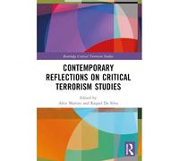 Contemporary Reflections On Critical Terrorism Studies