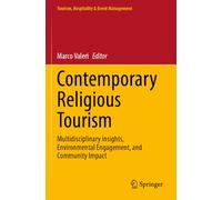 Contemporary Religious Tourism: Multidisciplinary insights, Environmental Engagement, and Community Impact