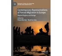Contemporary Representations Of Forced Migration In Europe
