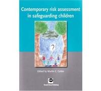 Contemporary Risk Assessment in Safeguarding Children