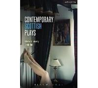 Contemporary Scottish Plays Caledonia; Bullet Catch; The Artist Man And Mother Woman; Narrative; Rantin