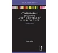 Contemporary Sculpture And The Critique Of Display Cultures