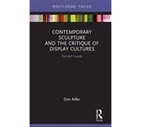 Contemporary Sculpture And The Critique Of Display Cultures