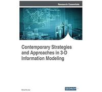 Contemporary Strategies And Approaches In 3-D Information Modeling