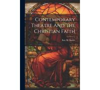 Contemporary Theatre And The Christian Faith