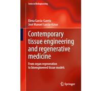 Contemporary Tissue Engineering and Regenerative Medicine: From Organ Regeneration to Bioengineered Tissue Models