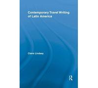 Contemporary Travel Writing Of Latin America