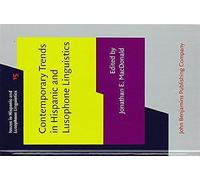 Contemporary Trends In Hispanic And Lusophone Linguistics: Selected Papers From The Hispanic Linguistic Symposium 2015 (Issues In Hispanic And Lusophone Linguistics)