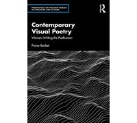 Contemporary Visual Poetry Women Writing the Posthuman - Fiona Becket - Routledge - ebook (ePub) - Livre
