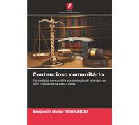 Contencioso comunitário: A jurisdição comunitária e a aplicação do princípio da livre circulação na zona CEMAC