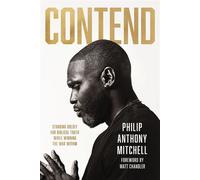 Contend Standing Boldly for Biblical Truth While Winning the War Within - Philip Anthony Mitchell - Thomas nelson - ebook (ePub) - Livre