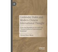 Contender States and Modern Chinese International Thought: From the Republican era until the ‘Chinese School of International Relations’