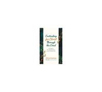 Contending For Christ Through The Creed: Apologetics For Loving Answers On The Christian Faith