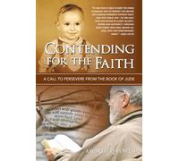 Contending For The Faith: A Call To Persevere From the Book of Jude