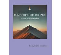 Contending for the Faith: A Study in 2 Peter and Jude