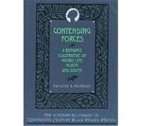 Contending Forces: A Romance Illustrative of Negro Life North and South (Schomburg Library of Nineteenth-Century Black Women Writers)
