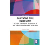 Contending over Uncertainty: The Social Construction and Diffusion of Gmo Risk Discourse on Chinese Social Media