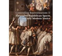 Représentations en conflit II – Espaces républicains entremêlés dans la Venise d'époque moderne