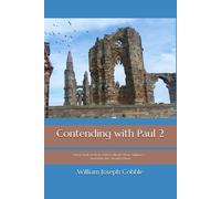 Contending With Paul 2: What Paul's Letters Tell Us About Their Author(S) - And Why We Should Listen (The Contending With Paul Series)