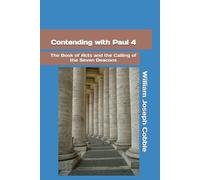 Contending with Paul 4: The Book of Acts and the Calling of the Seven Deacons