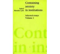 Contenir l'anxiété dans les institutions : Essais choisis Vol1