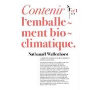 Contenir l'emballement bioclimatique - Nathanaël Wallenhorst - Actes sud - broché - Etude