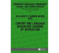 Content And Language Integrated Learning By Interaction (Fremdsprachendidaktik Inhalts- Und Lernerorientiert / Foreign Language Pedagogy - Content- And Learner-Oriented) (Hardcover) Rita Kupetz, Carme