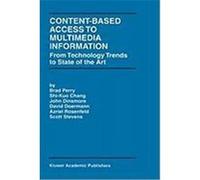 Content-Based Access to Multimedia Information: From Technology Trends to State of the Art Perry, Brad, Chang, Shi-Kuo, Dinsmore, John (Auteur)