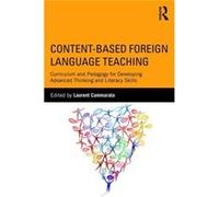 Content-Based Foreign Language Teaching: Curriculum And Pedagogy For Developing Advanced Thinking And Literacy Skills (Paperback) Laurent Cammarata, (Auteur)