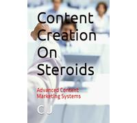 Content Creation On Steroids: Advanced Content Marketing Systems