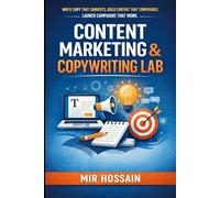 Content Marketing & Copywriting Lab: Write Copy That Converts. Build Content That Compounds. Launch Campaigns That Work.
