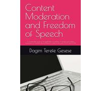 Content Moderation and Freedom of Speech: A comparative study of the application of freedom of speech and content moderation on YouTube during Ethiopia’s conflict in the years 2023 and 2024