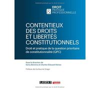 Contentieux des droits et libertés constitutionnels: Droit et pratique de la question prioritaire de constitutionnalité (QPC)