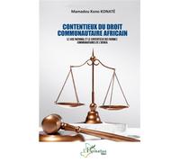Contentieux du droit communautaire africain Le juge national et le contentieux des normes communautaires de l'UEMOA - Mamadou Kono Konaté - L'harmattan - broché - Etude