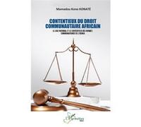 Contentieux du droit communautaire africain Le juge national et le contentieux des normes communautaires de l'UEMOA - Mamadou Kono Konaté - L'harmattan - broché - Etude