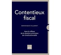 Dominique Villemot – Contentieux fiscal – Ayez le réflexe de la question prioritaire de constitutionnalité