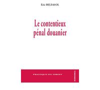 Contentieux penal douanier - BELFAYOL/ERIC - Economica - broché - Etude