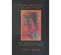 Contentious Traditions - The Debate On Sati In Colonial India