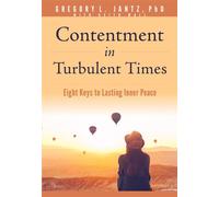 Contentment in Turbulent Times Eight Keys to Lasting Inner Peace - Gregory L. Ph.D. Jantz - Aspire Press - ebook (ePub) - Livre
