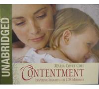 Contentment: Inspiring Insights for LDS Mothers by Maria Covey Cole (2009-01-01)