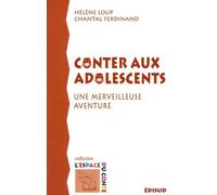 Conter aux adolescents: Une merveilleuse aventure