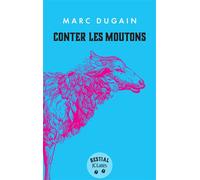 Conter les moutons - Marc Dugain - Lattes - broché - Essai