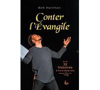 Conter l'Évangile 32 histoires à lire à haute voix - Bob Hartmann - Ligue Pour La Lecture De La Bible - broché - Essai