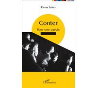 Conter Pour une parole percutante - Pierre Lebar - L'harmattan - broché - Contes / Légendes