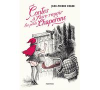 Contes a faire rougir les petits chaperons - Jean-Pierre Enard - Finitude - broché - Roman