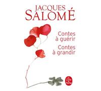 Contes à guérir, contes à grandir - Jacques Salomé - Lgf - Poche - Guide